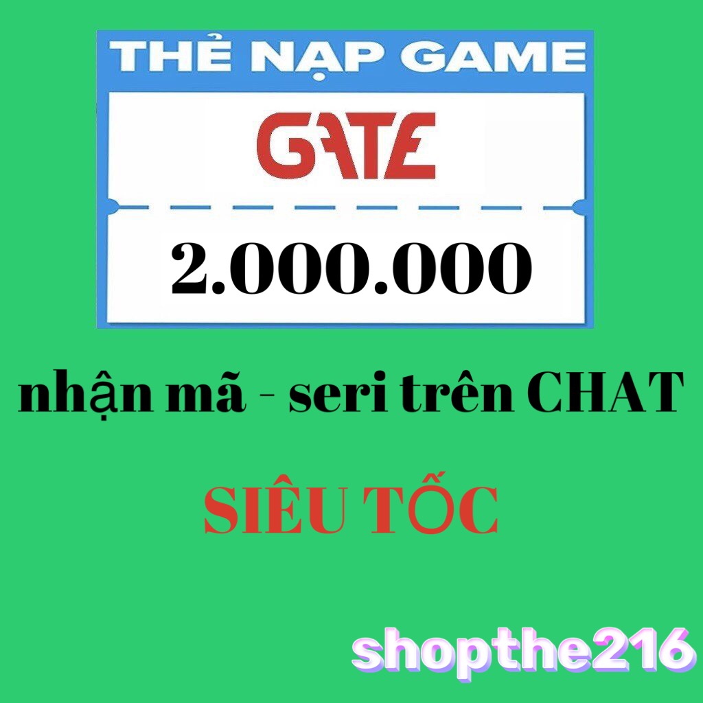 Mã thẻ GATE 2. Triệu - thời gian xử lý dưới 5 phút