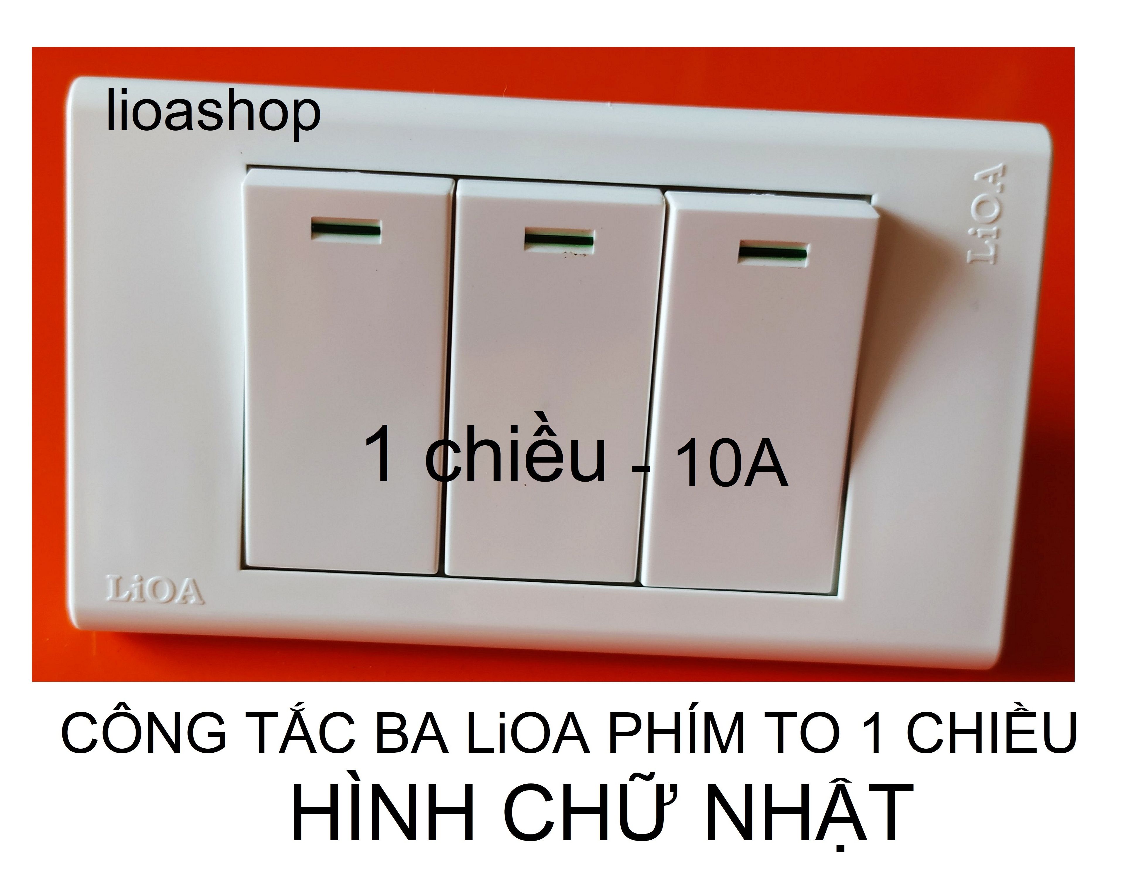 CÔNG TẮC BA 1 CHIỀU VÀ 2 CHIỀU LiOA CHỮ NHẬT.