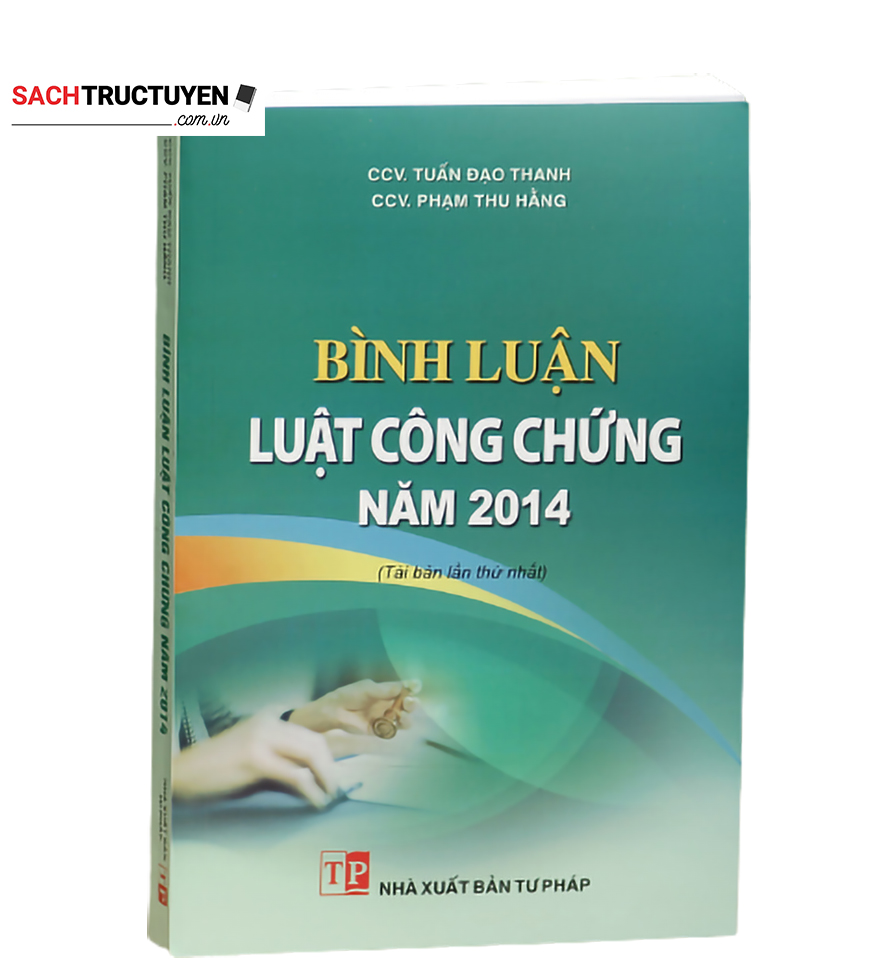 Bình luận luật công chứng năm 2014 (tái bản lần thứ nhất)