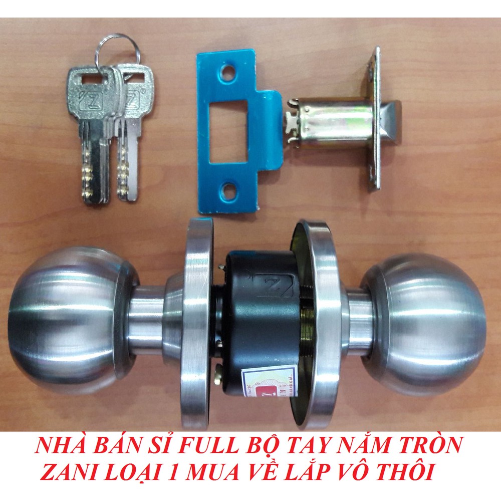 Trọn Bộ Ổ Khóa Tay Nắm Tròn ZANI Inox Loại Xịn Có Tem Chính Hãng