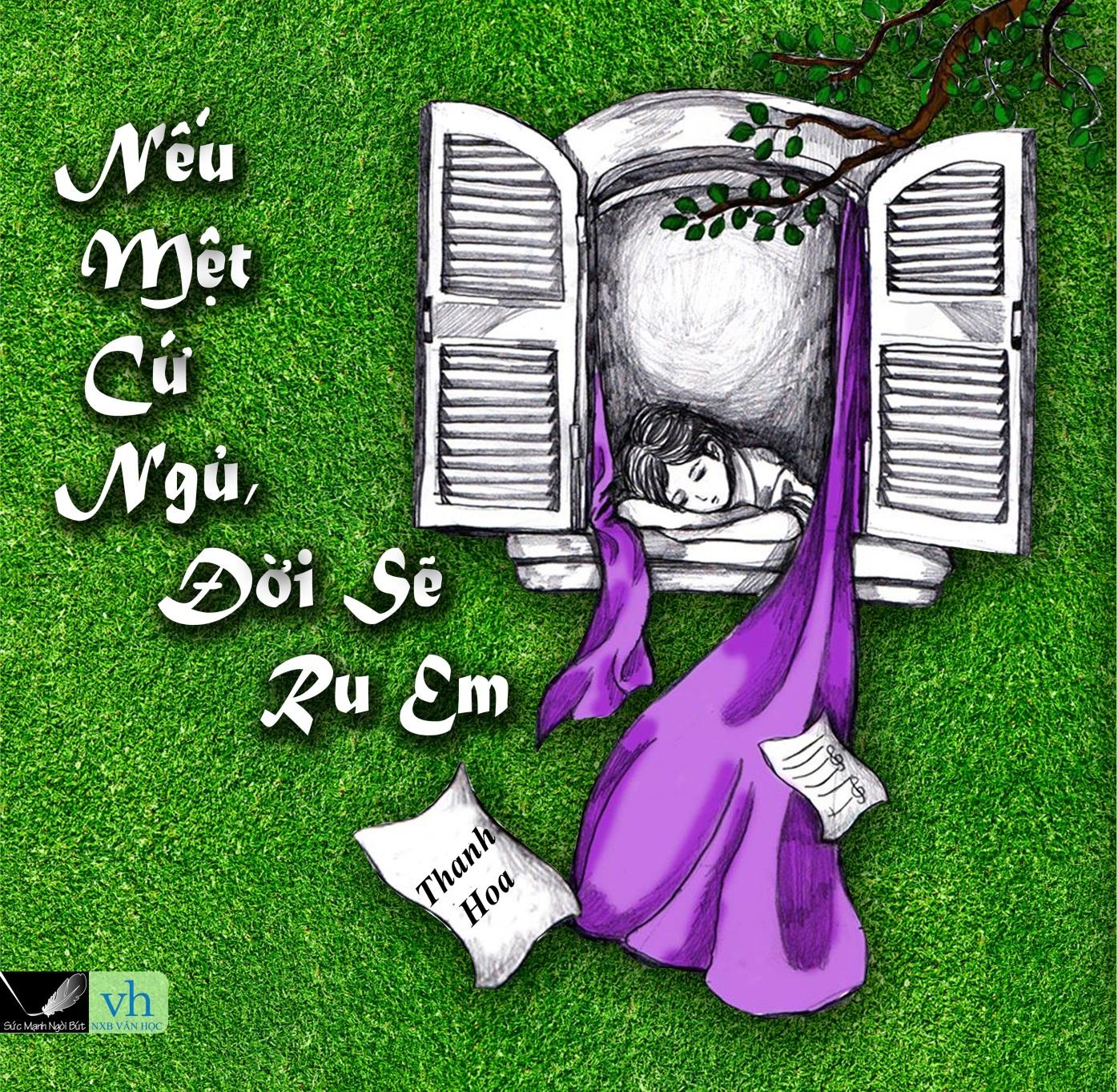 Nếu Mệt Cứ Ngủ và  Đời Sẽ Ru Em - Thanh Hoa