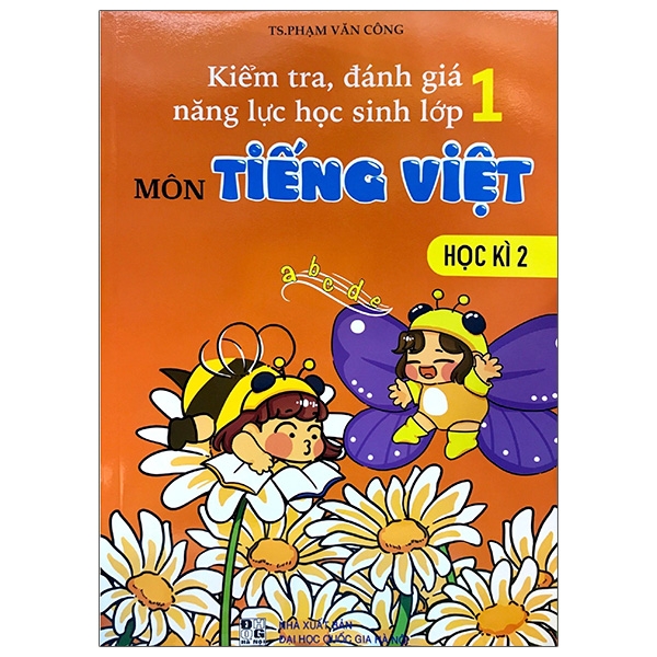 Fahasa - Kiểm Tra, Đánh Giá Năng Lực Học Sinh Lớp 1 - Môn Tiếng Việt (Học Kì 2)