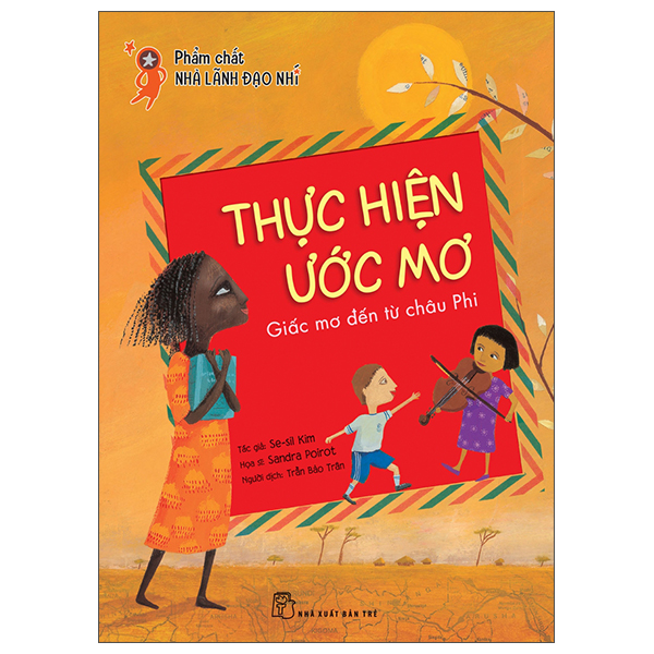 Fahasa - phẩm chất nhà lãnh đạo nhí - thực hiện ước mơ - giấc mơ đến từ châu phi