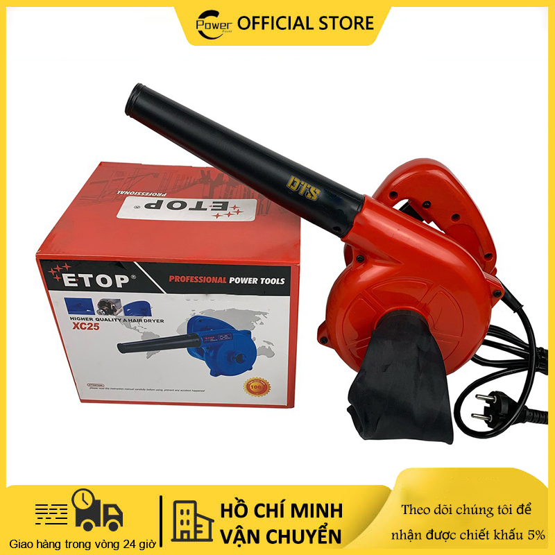 Máy thổi bụi - hút bụi Thái Lan 700W ETOP XC25 - Mô tơ dây đồng 100% (Nhập khẩu nguyên chiếc)- Mô tơ 100% dây đồng