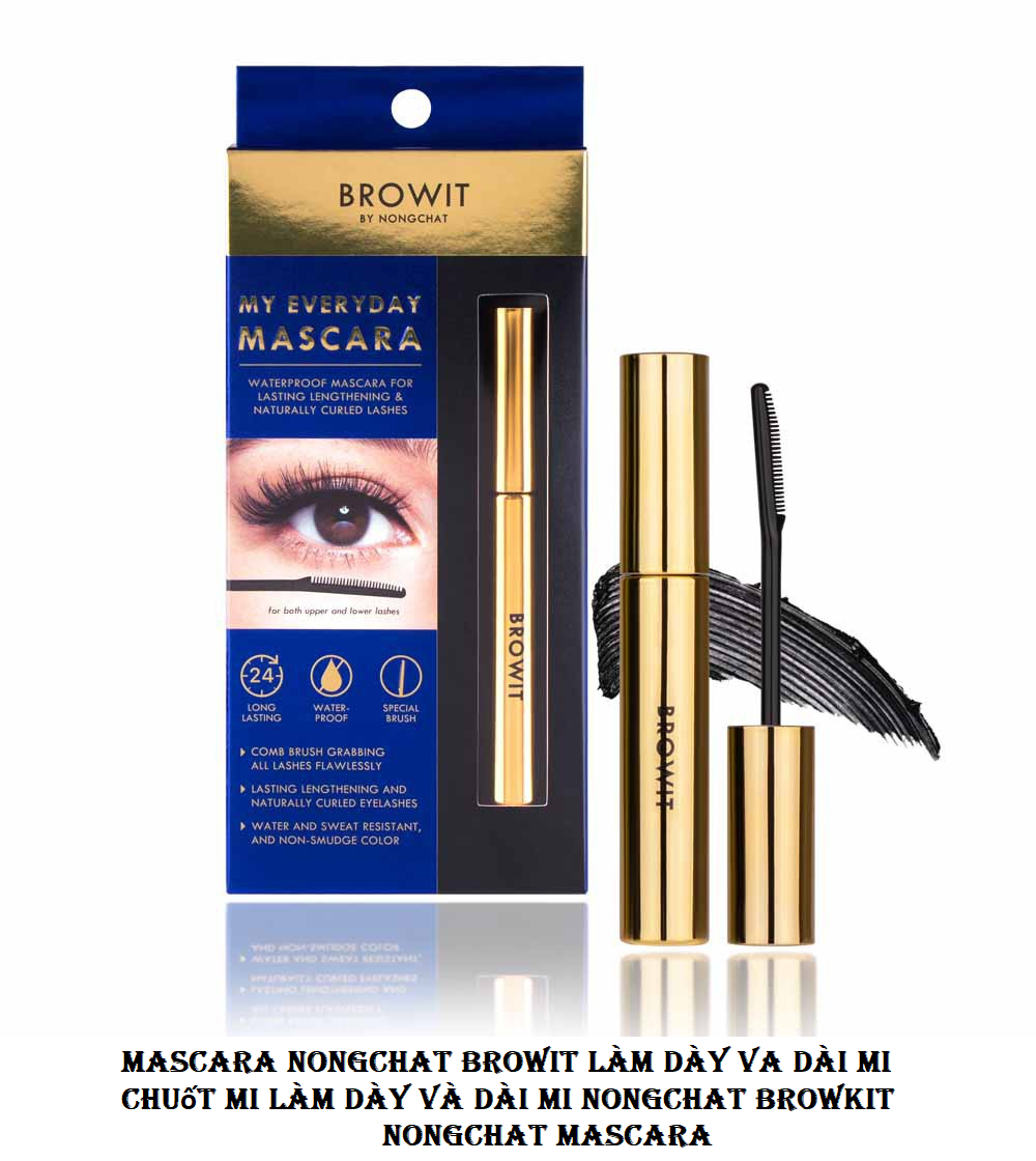 Mascara NongChat Browit Làm Dày Cong và Dài Mi Thái Lan