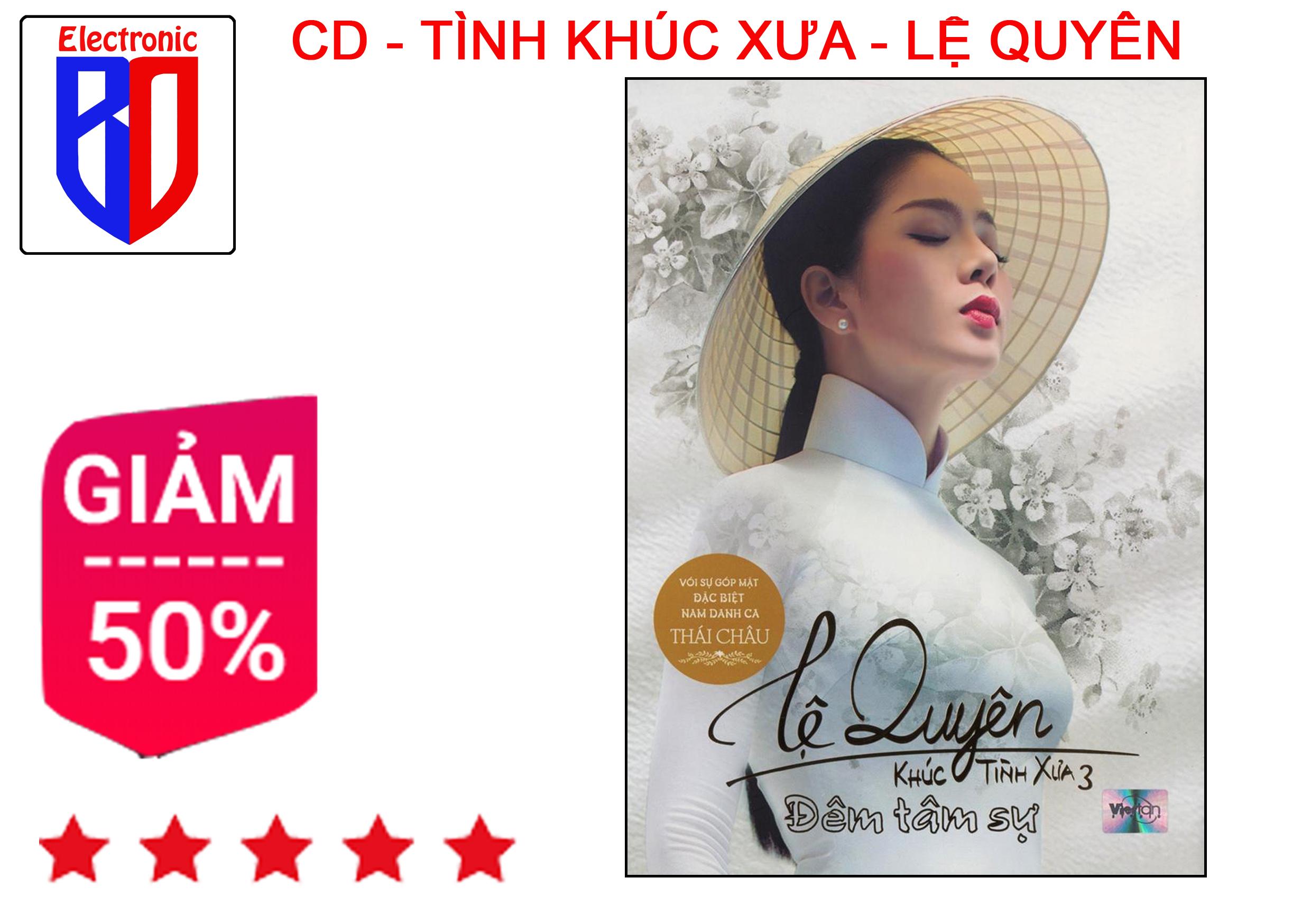CD KHÚC TÌNH XƯA 3 - ĐÊM TÂM SỰ - LỆ QUYÊN