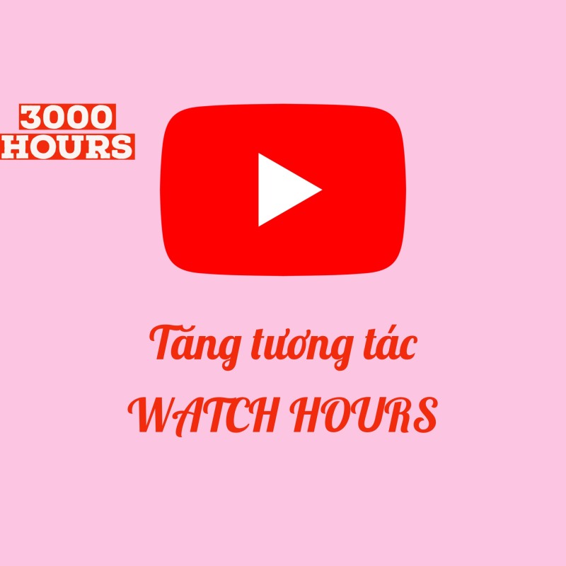 Bảng giá Tăng 3000 Watch Time Hours Youtube [CHẬM] - Tương tác Watch Time Hour cho Youtube - Youtube Watch Time Hours - Kiếm tiền 2021 Phong Vũ