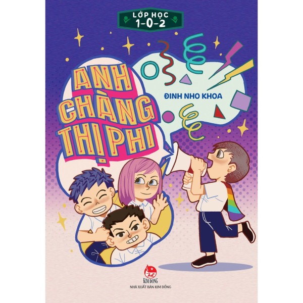 Sách - Lớp Học 1 – 0 – 2: Anh Chàng Thị Phi- NXB Kim Đồng