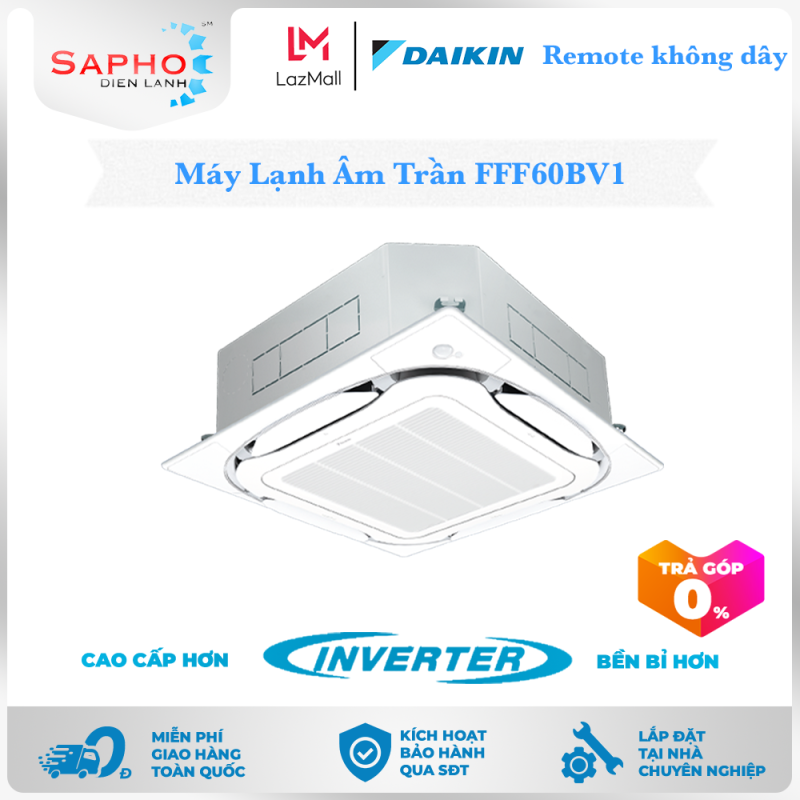 Bảng giá Máy Lạnh Âm Trần FFF60BV1/RZF60CV2V – 2.5hp – Daikin 22000btu – Inverter Gas R32 – Remote Không Dây – Điều hòa chính hãng – Điên máy SAPHO