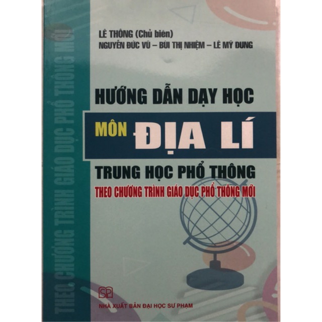 Hướng dẫn dạy học môn Địa lí Trung học phổ thông trong chương trình giáo dục phổ thông mới