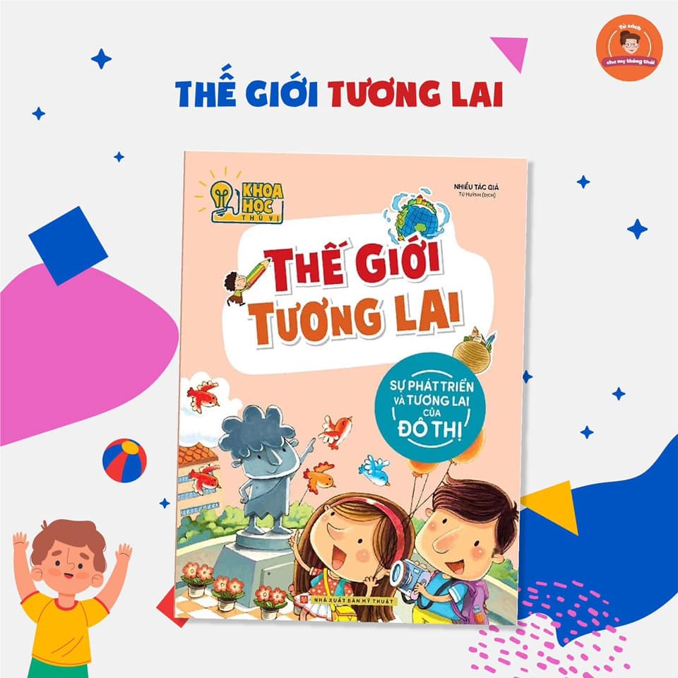 Sách:  Khoa Học Thú Vị  - Thế Giới Tương Lai