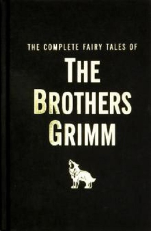 Complete Fairy Tales of The Brothers Grimm