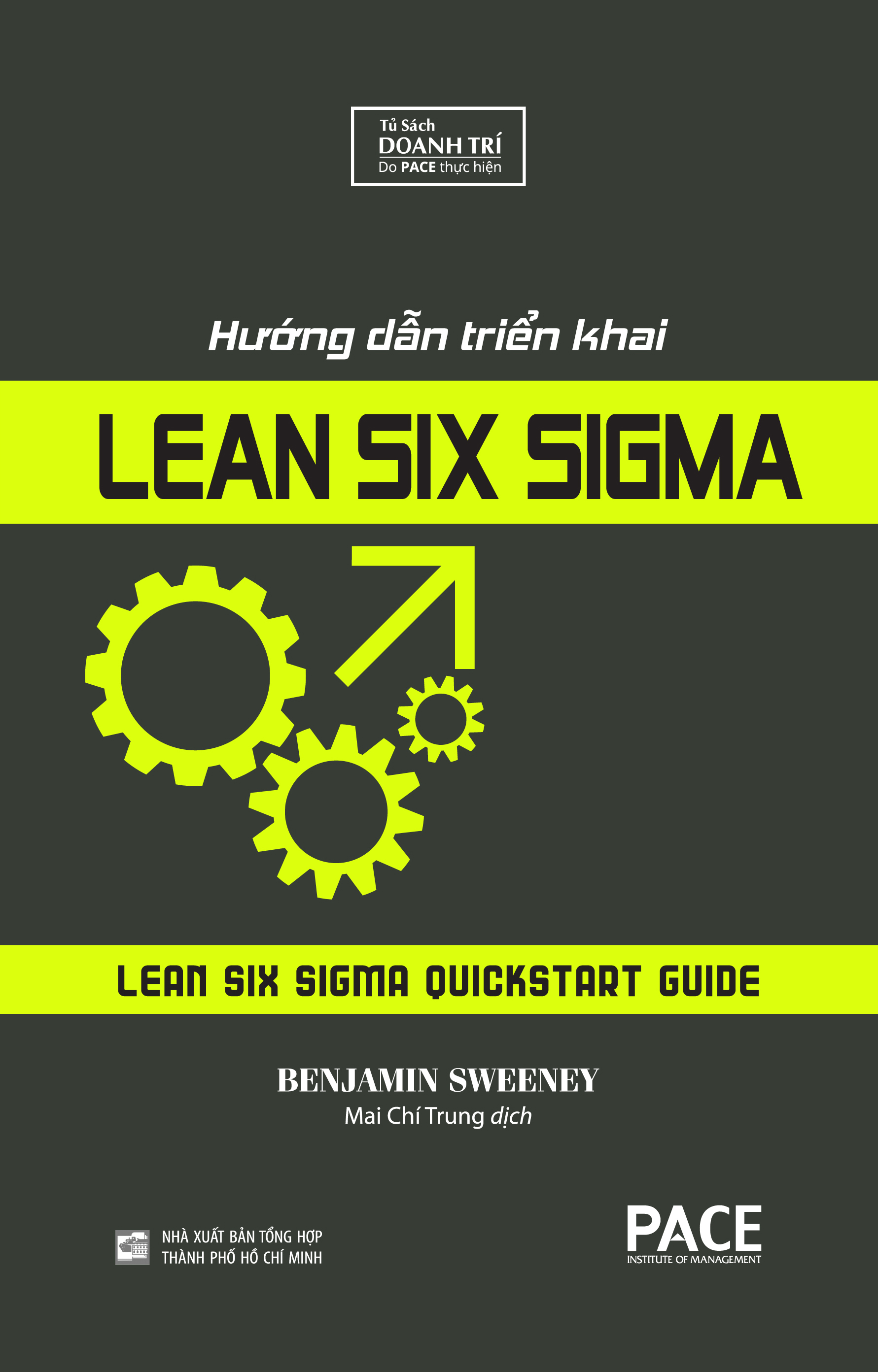 Sách - Hướng Dẫn Triển Khai Lean Six Sigma (Lean Six Sigma Quickstart Guide) - Benjamin Sweeney - PACE Books