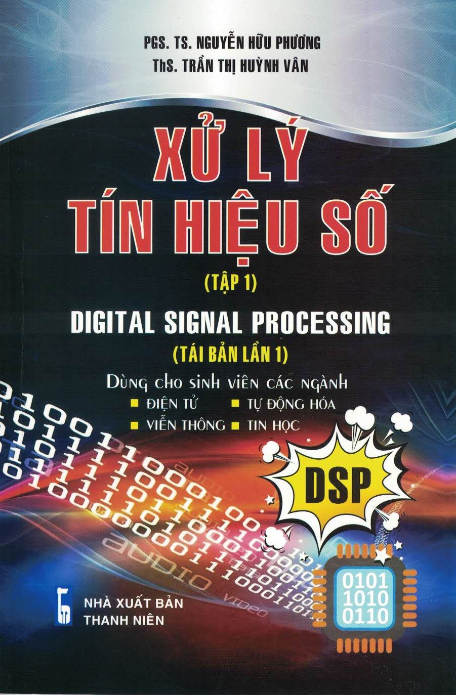 Xử lý tín hiệu số - digital signal processing - tập 1