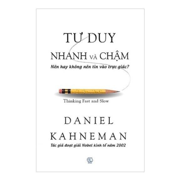 Tư Duy Nhanh Và Chậm - Tái bản cập nhật 2021[ALPHABOOKS]
