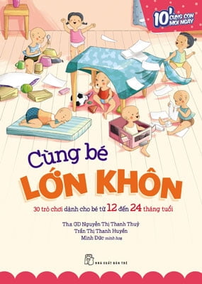 Fahasa - cùng bé lớn khôn - 30 trò chơi dành cho bé từ 12 đến 24 tháng tuổi