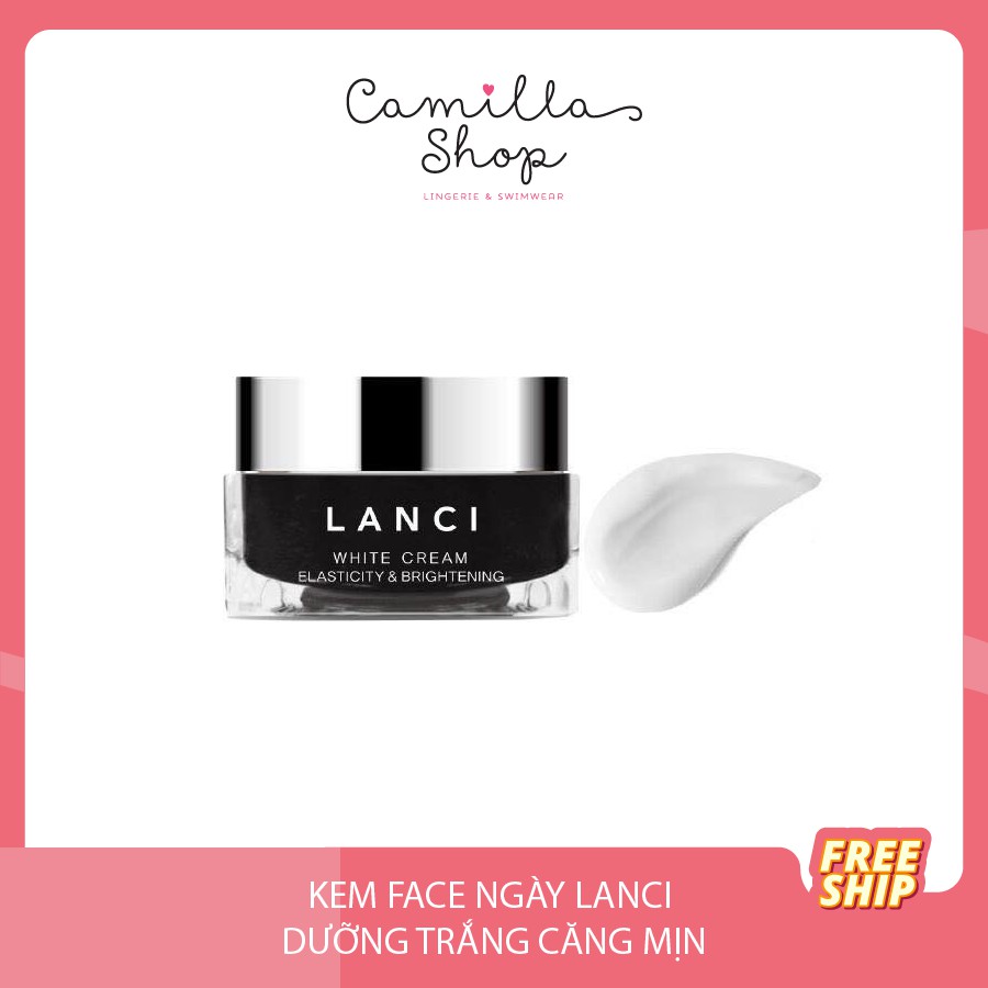 Kem face ngày Lanci dưỡng trắng căng mịn