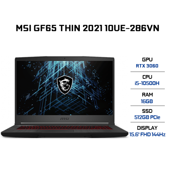Bảng giá Laptop MSI GF65 Thin 10UE-286VN i5-10500H | 16GB | 512GB | VGA RTX 3060 6GB | 15.6 FHD 144Hz | Win 10 Phong Vũ