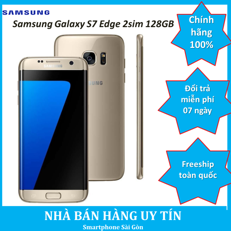 Điện thoại Samsung Galaxy S7 Edge Bản 2 sim ram 4G/128G mới,Bảo hành 12 tháng,Bao đổi miễn phí tại nhà