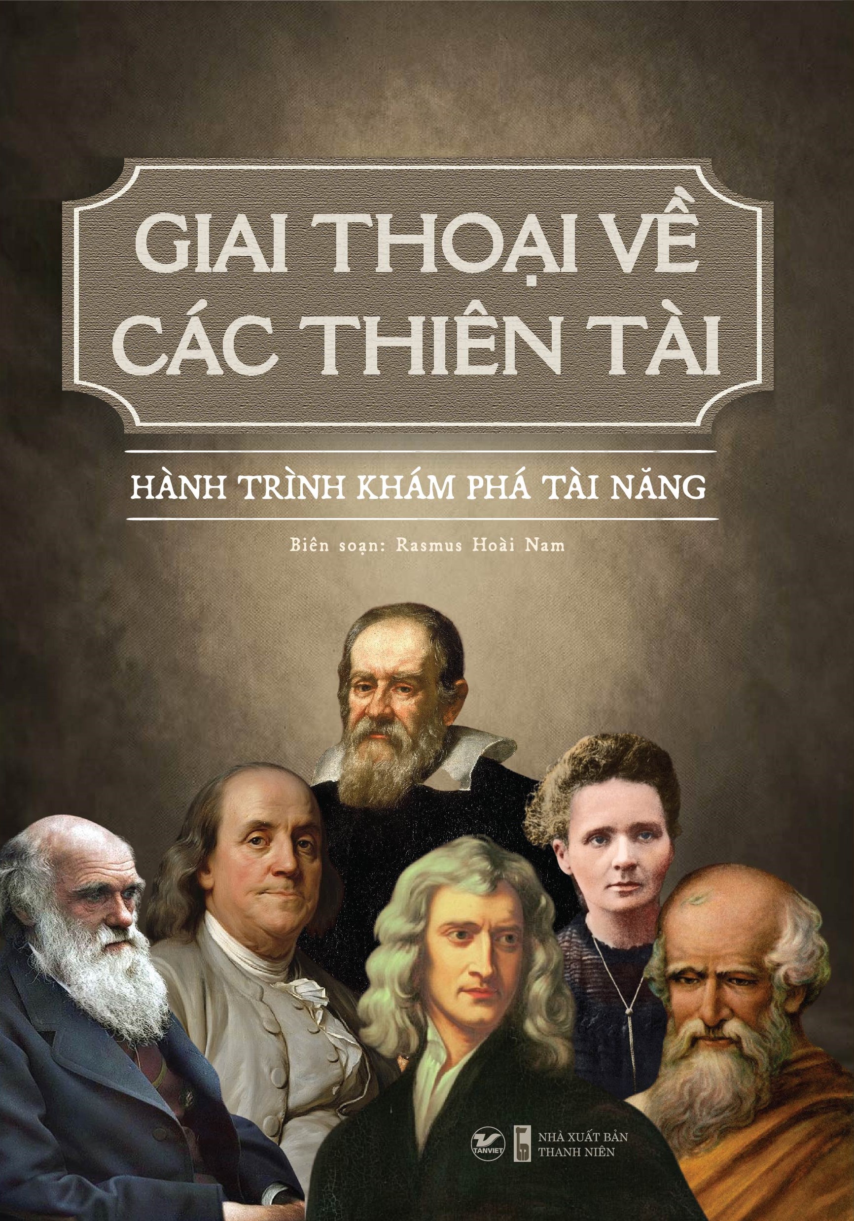 Giai thoại về các thiên tài - hành trình khám phá tài năng
