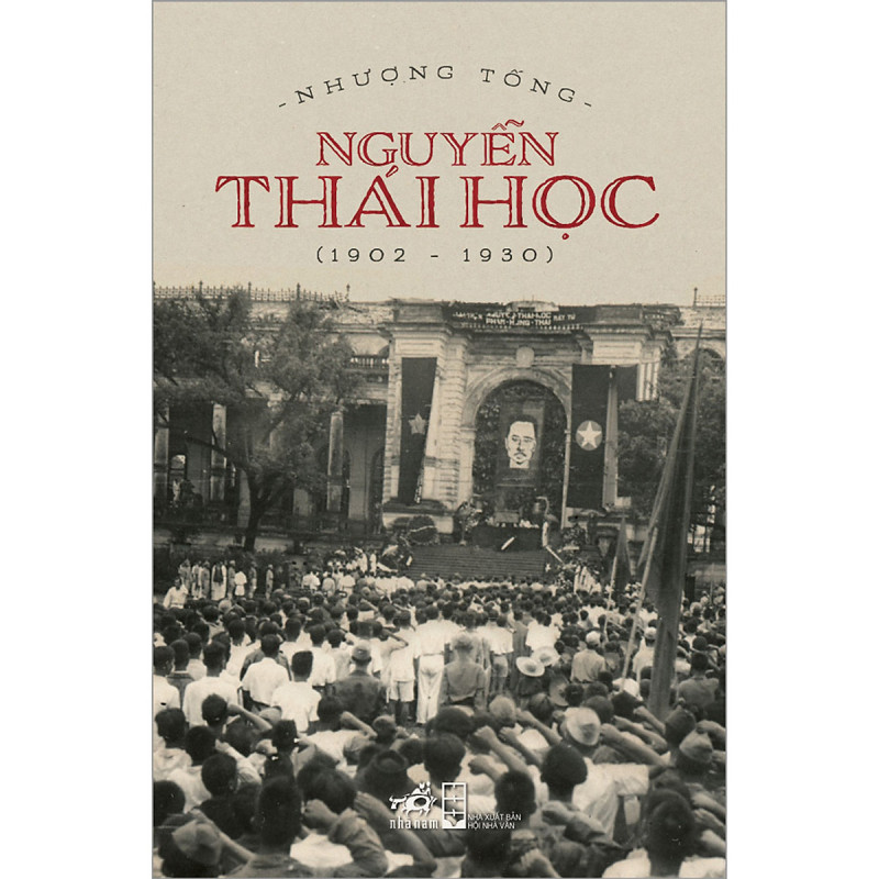 Nguyễn Thái Học 1902 - 1930 (Bìa Cứng)