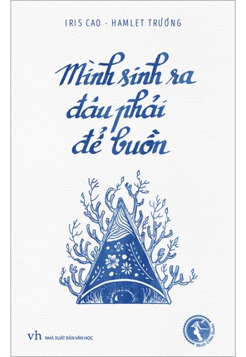 Sách - Mình Sinh Ra Đâu Phải Để Buồn - Phương Nam Book