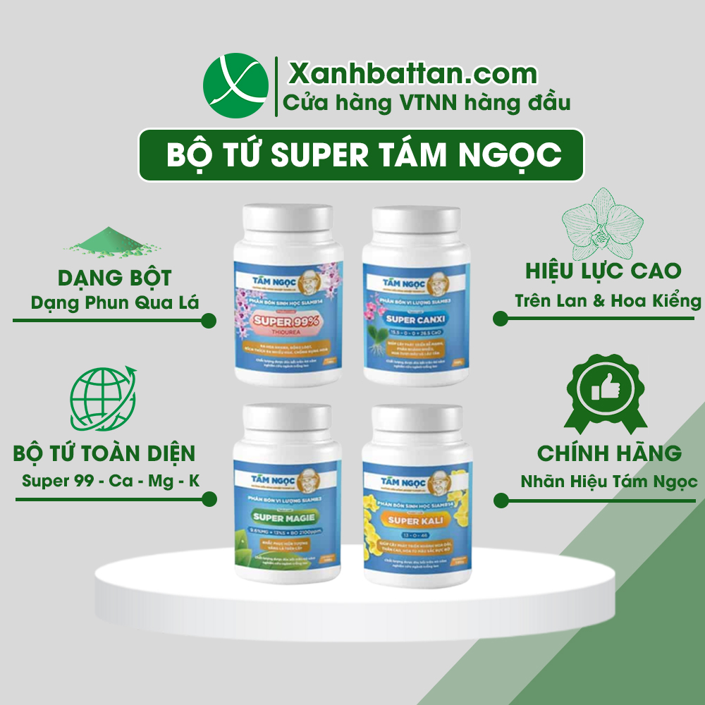 Bộ tứ super chăm lan thầy tám ngọc super 99 - canxi - magie - kali
