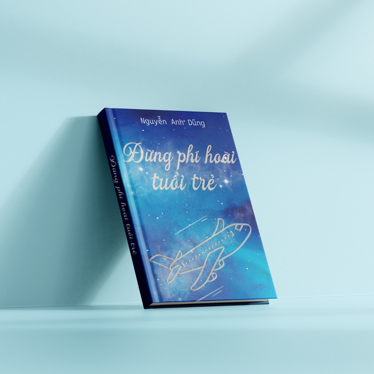 Sách - Đừng Phí Hoài Tuổi Trẻ - SBOOKS