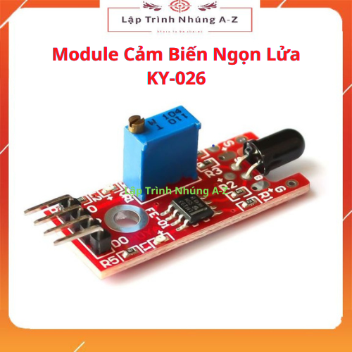 [Lập Trình Nhúng A-Z][G35] Module Cảm Biến Ngọn Lửa KY-026
