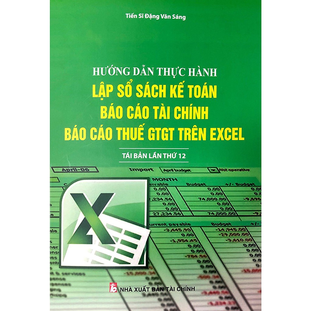 Sách - hướng dẫn thực hành lập sổ sách kế toán, báo cáo tài chính và báo cáo thuế gtgt trên excel
