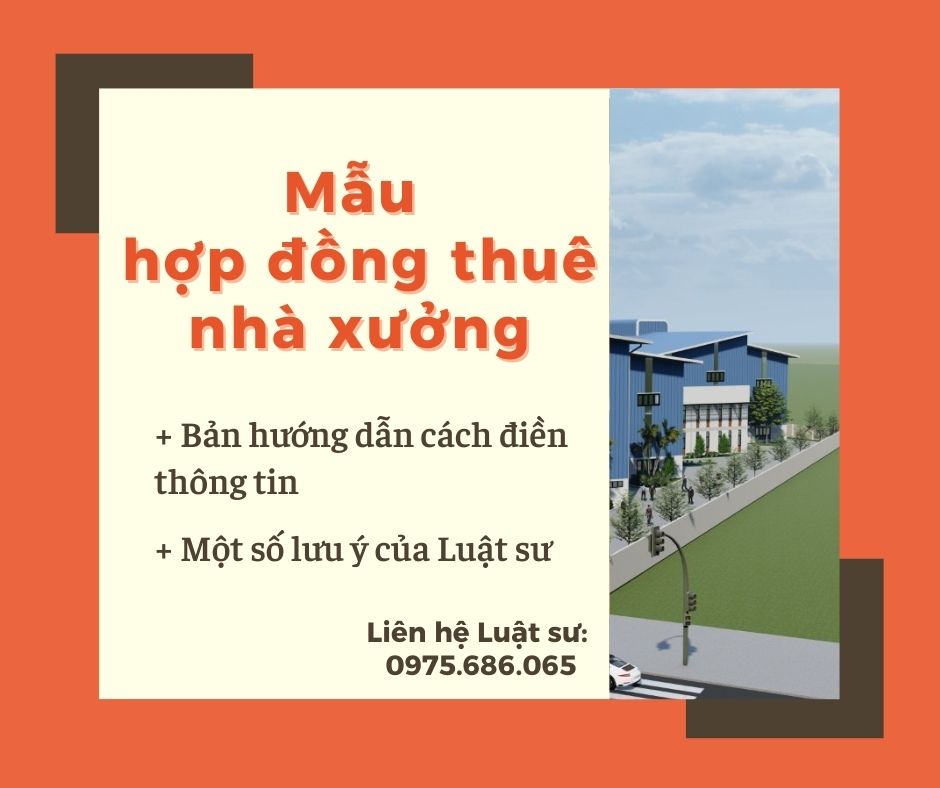 Mẫu hợp đồng thuê nhà xưởng + Bản hướng dẫn chi tiết của Luật sư