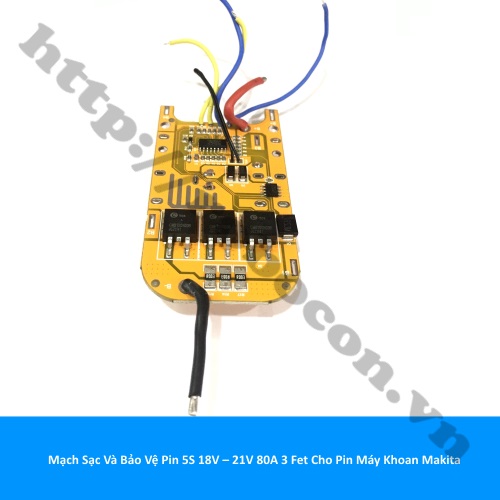 Mạch sạc và bảo vệ pin 5s 18v – 21v 80a 3 fet cho pin máy khoan makita