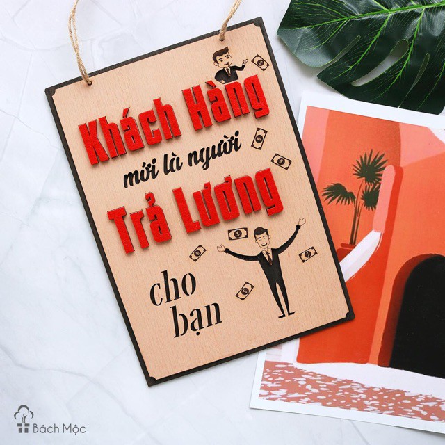 Decor home Bảng gỗ Decor Khách hàng mới là người trả lương cho bạn