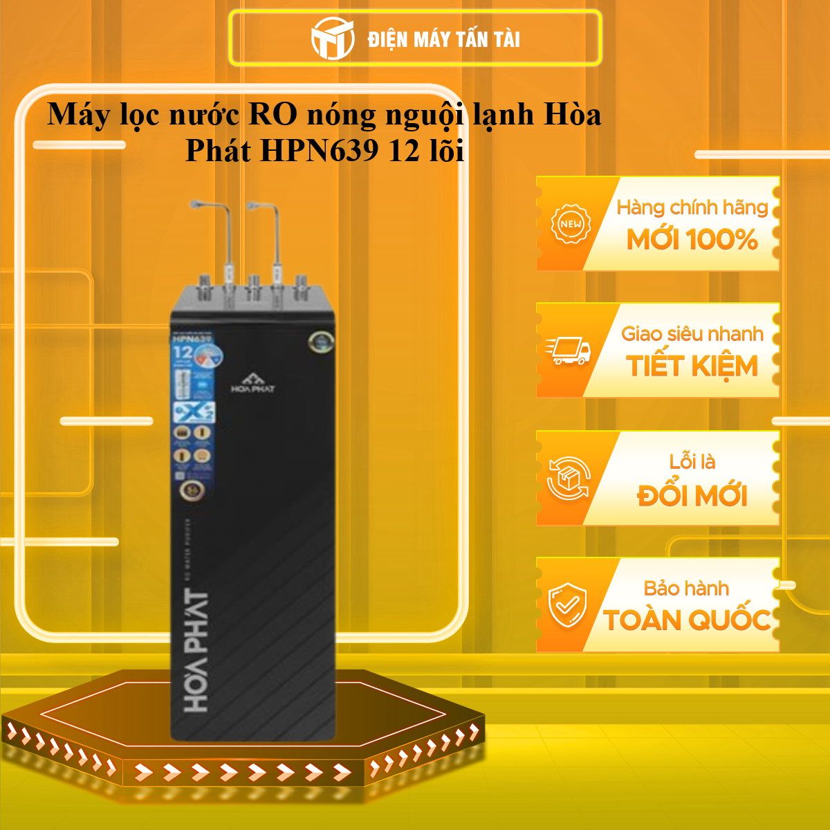 Máy lọc nước RO nóng nguội lạnh Hòa Phát HPN639 12 lõi - GIAO TOÀN QUỐC - CHỈ MIỄN PHÍ HCM