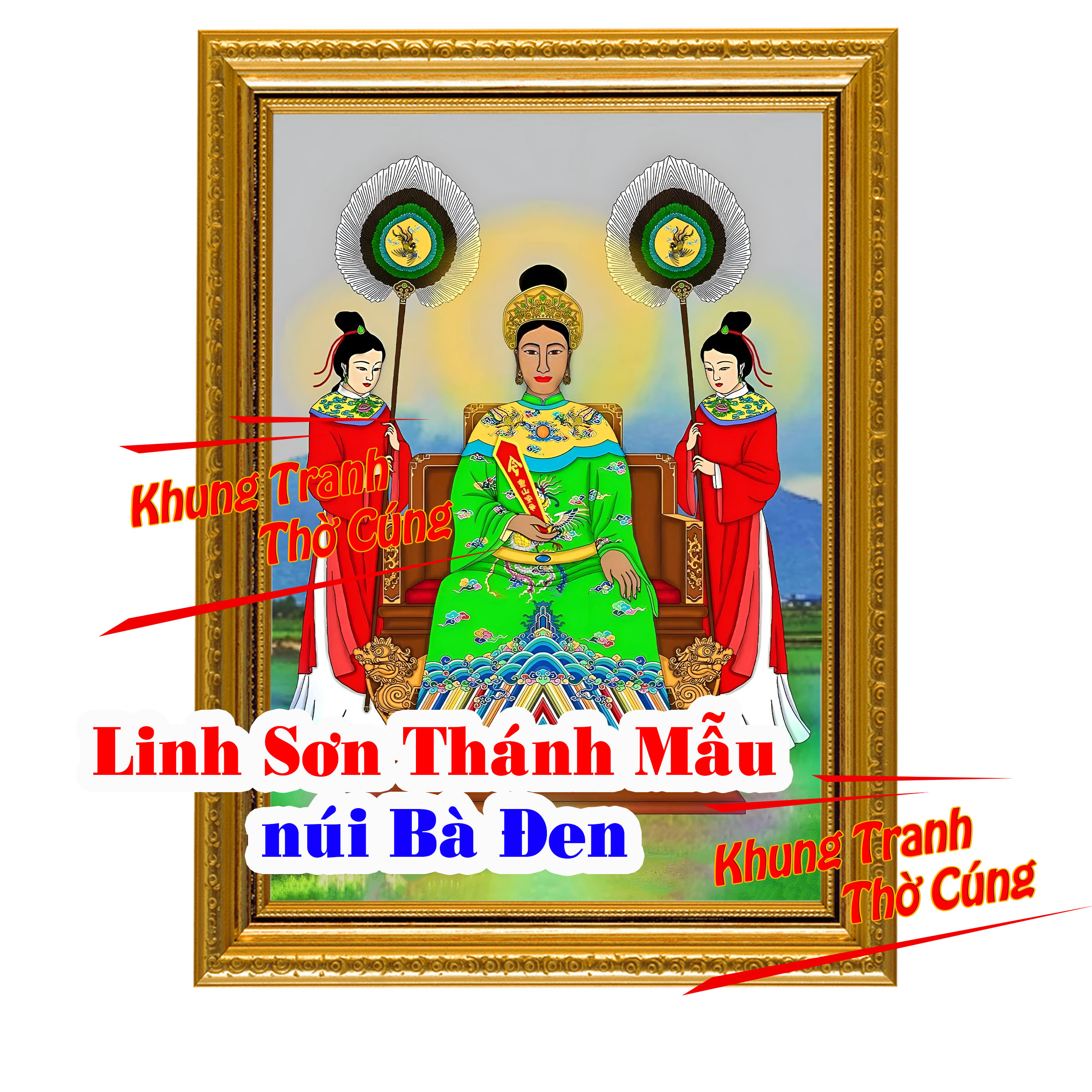 Tranh Thờ Linh Sơn Thánh Mẫu + khung (Bảo hành gãy, vỡ)
