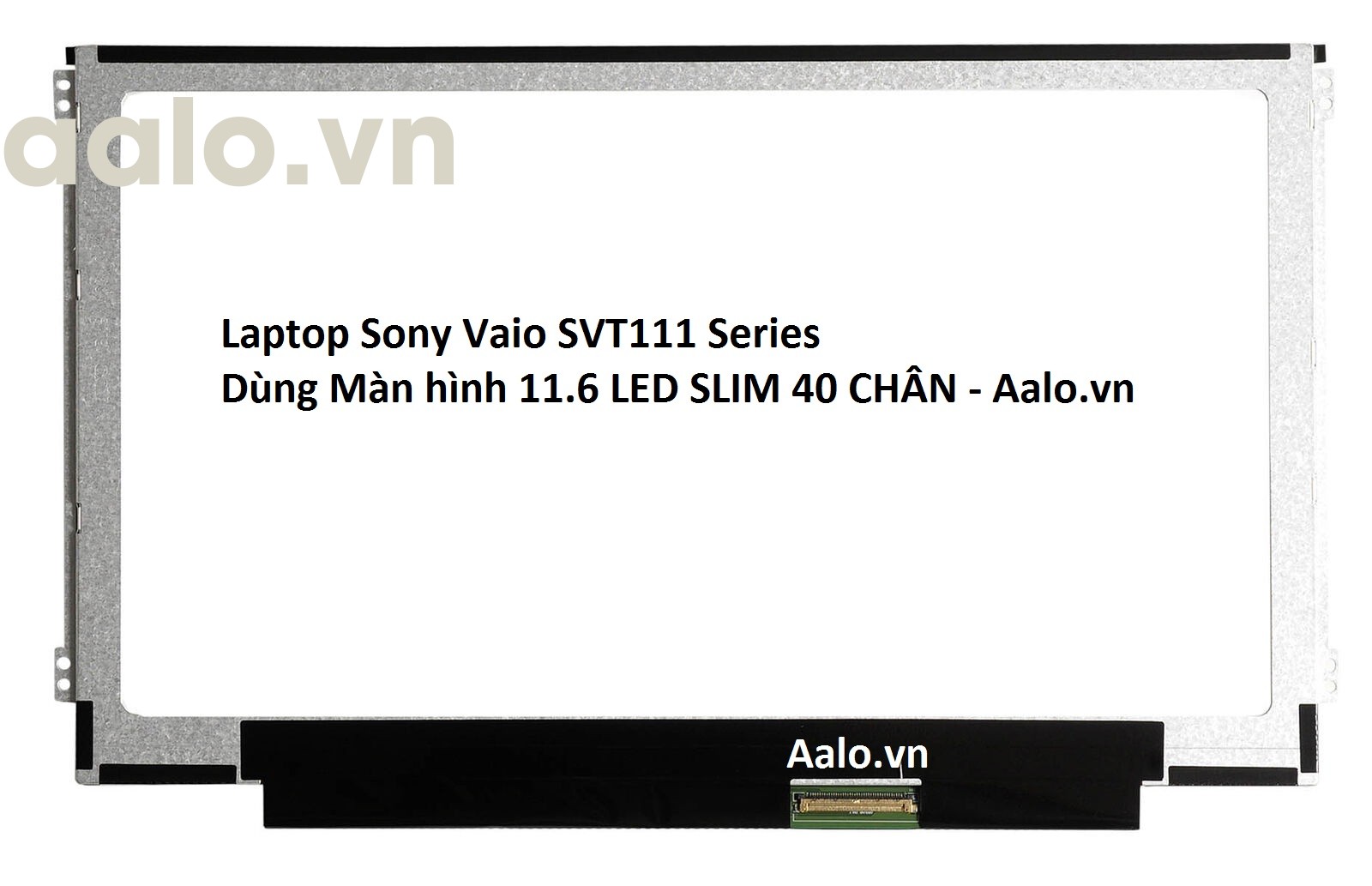 MÀN HÌNH LAPTOP SONY VAIO SVT111 SERIES