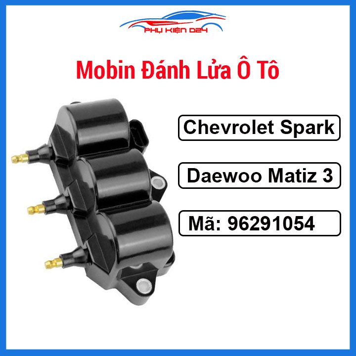 Mobin đánh lửa cho xe ô tô chevrolet spark, daewoo matiz 3 mã 96291054