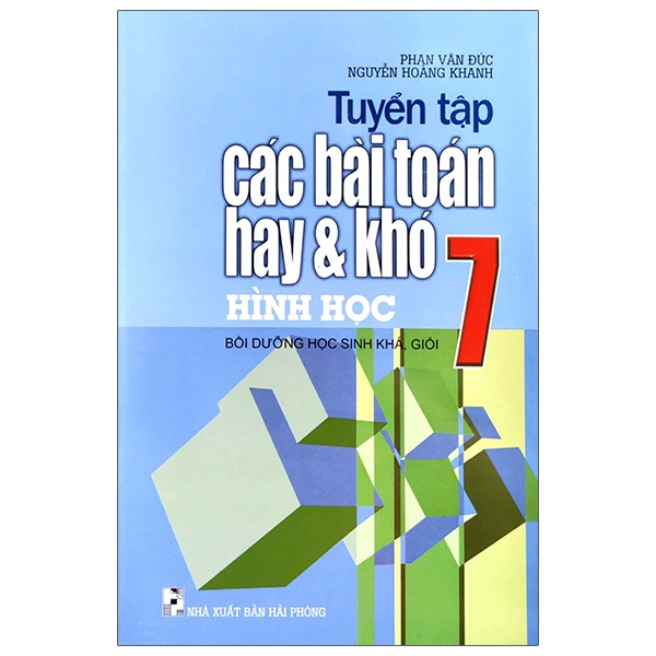 Fahasa - Tuyển Tập Các Bài Toán Hay Và Khó Hình Học 7 (2020)