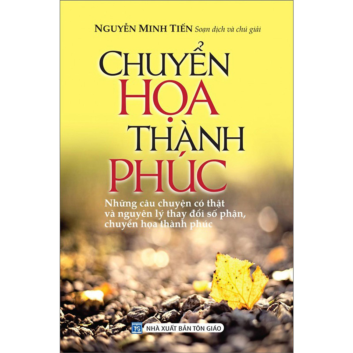 Chuyển họa thành phúc (những câu chuyện có thật và nguyên lý thay đổi số phận, chuyển họa thành phúc)