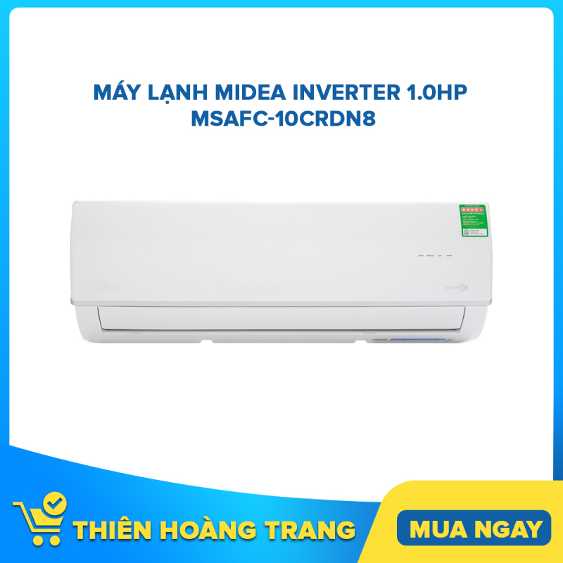 Bảng giá Máy lạnh Midea Inverter 1.0HP MSAFC-10CRDN8