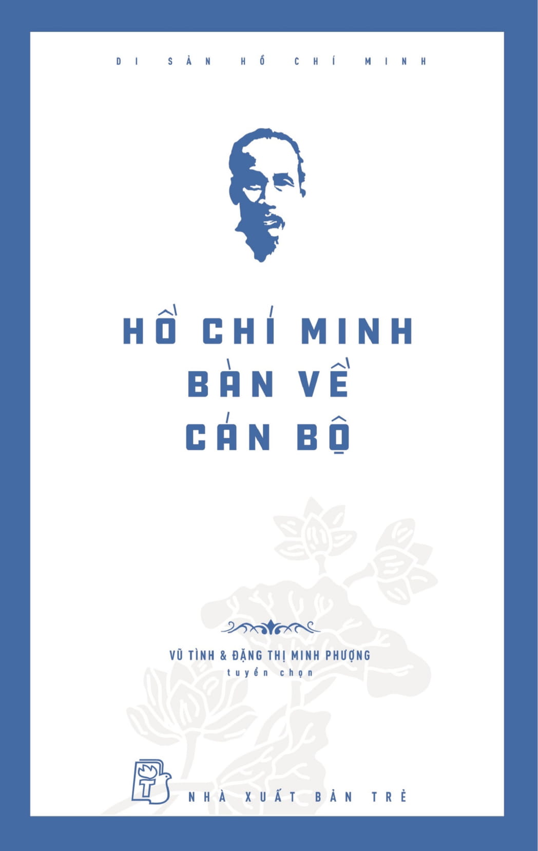 Sách NXB Trẻ - HỒ CHÍ MINH BÀN VỀ CÁN BỘ