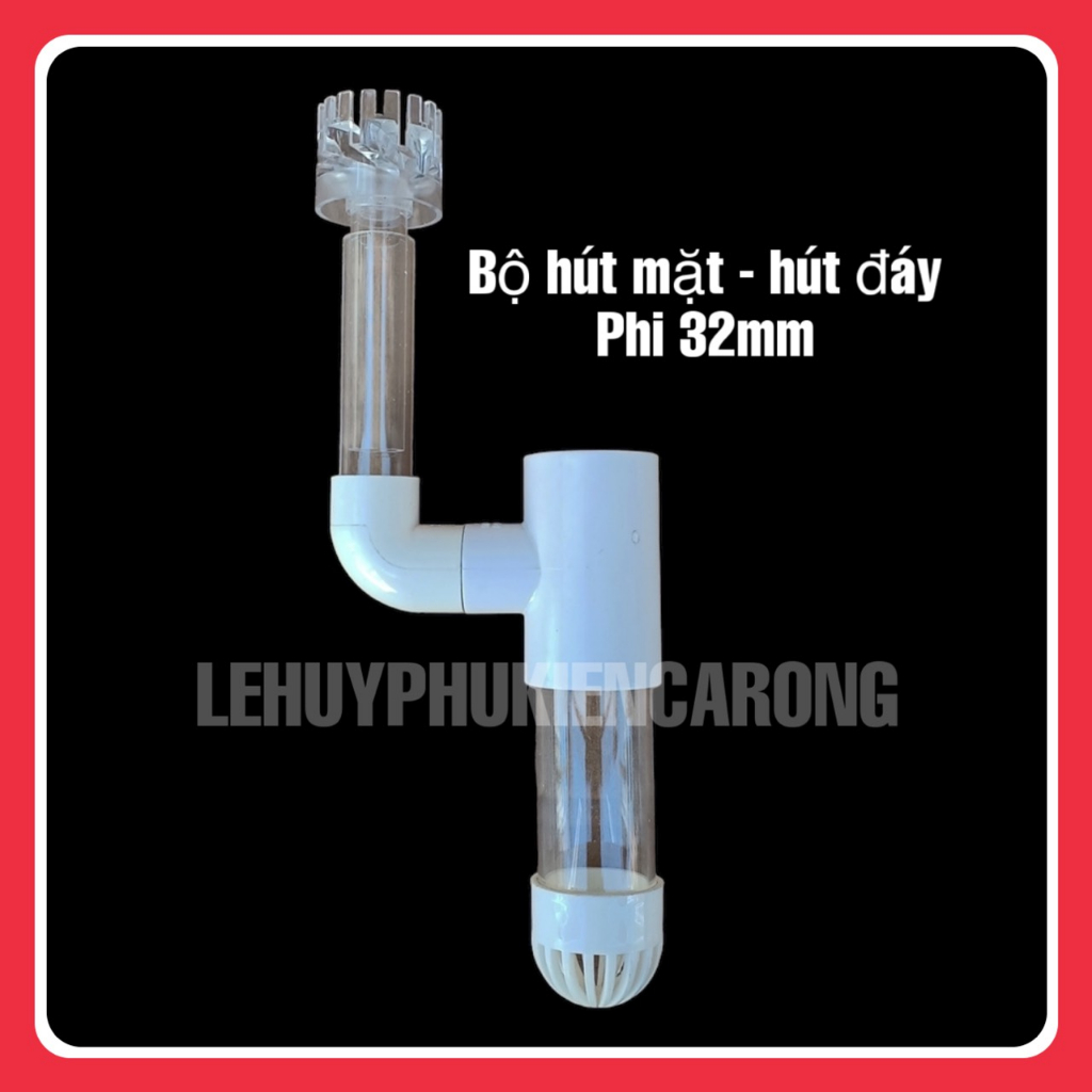 Bộ Hút Mặt Hút Đáy Phi 20 25 32mm