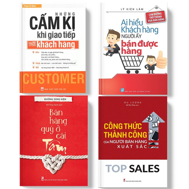 Sách: Combo 4 Cuốn Bán Hàng Quý Ở Cái Tâm + Ai Hiểu Khách Hàng + Top Sales + Những Cấm Kị Khi Giao Tiếp Với Khách Hàng