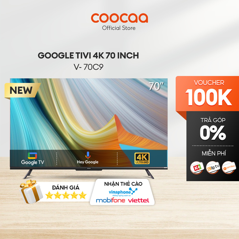 Google Tivi Coocaa 4K 70 Inch - 70C9 Youtube Netfilx Smart TV 2022 new tv Tặng gói giải trí 1 năm K+, 3 Tháng FPT , Bảo Hành 2 Năm, 1 năm ClipTV