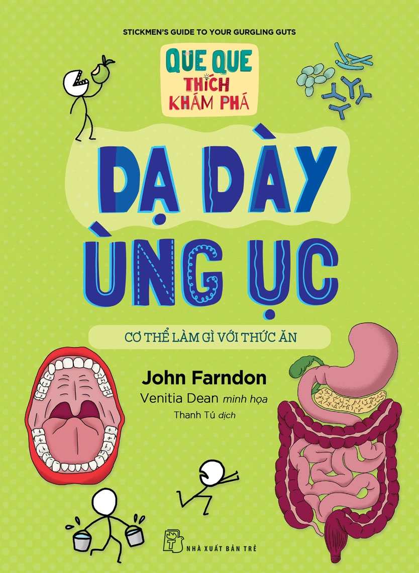 Que que thích khám phá. Dạ dày ùng ục - Cơ thể làm gì với thức ăn