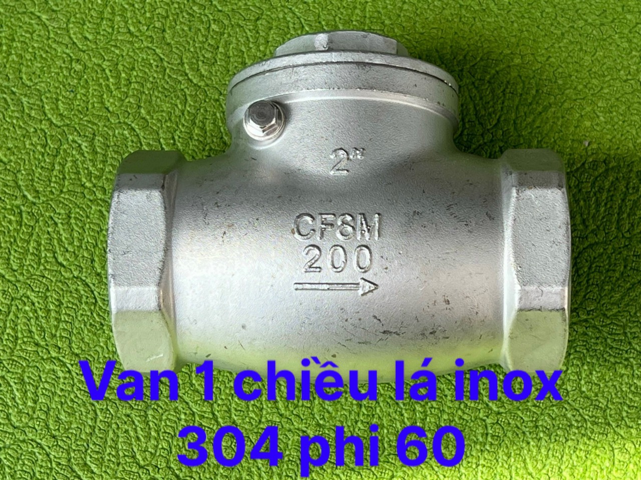 van 1 chiều inox 304 phi 21; phi 27; phi 34; phi 42; phi 49; phi 60