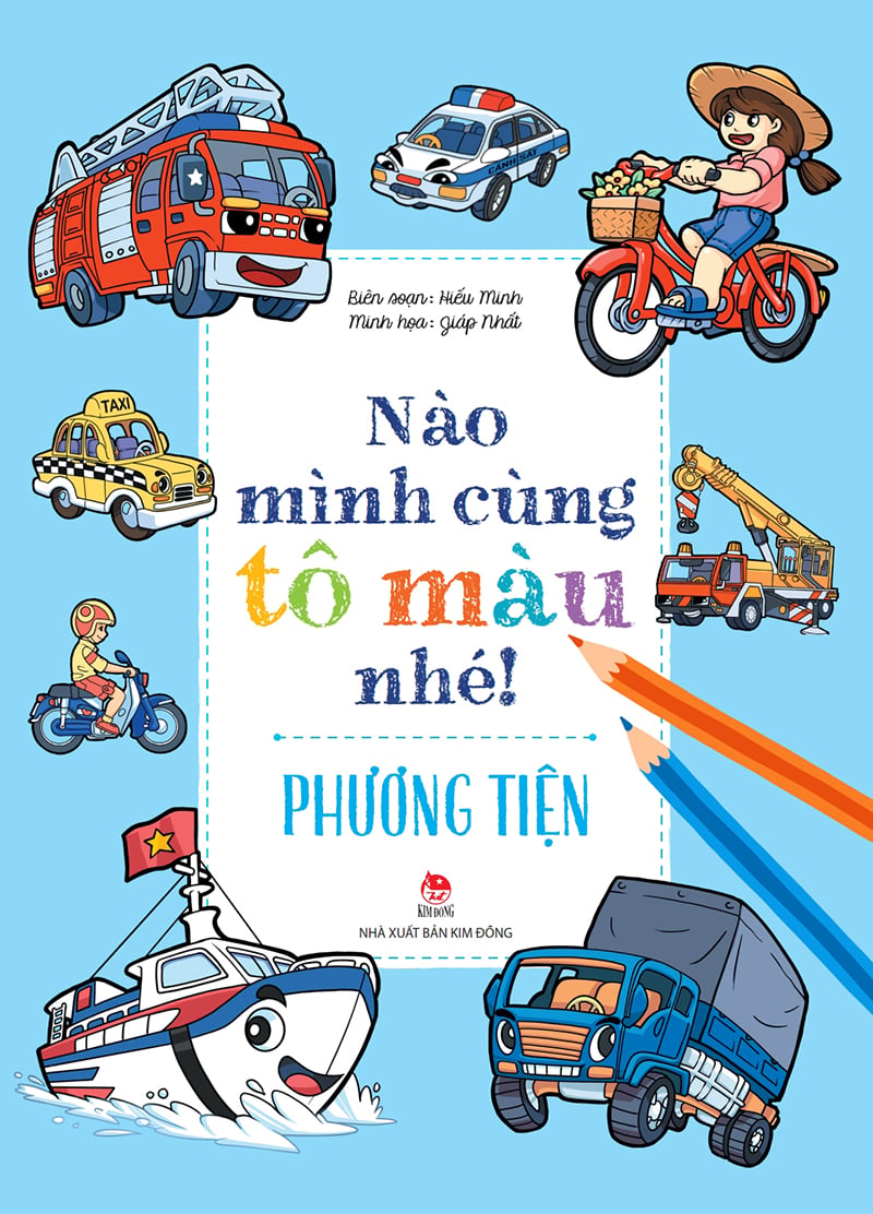 Kim Đồng - Nào mình cùng tô màu nhé ! - Phương tiện