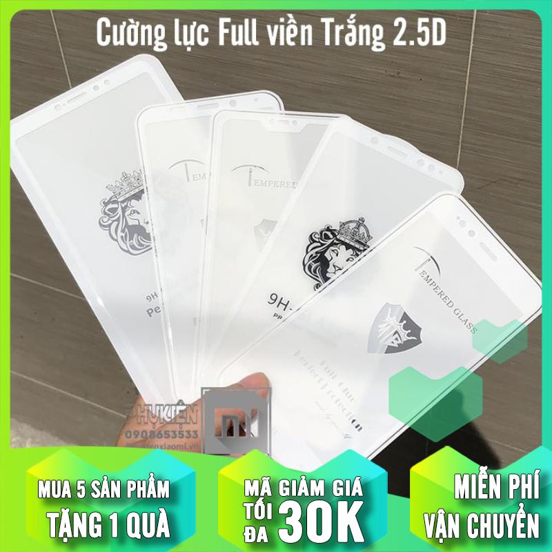Cường lực Full Trắng cho các dòng máy Xiaomi - Mi A2 Lite / 6 Pro / Note 5 / Pocophone F1 / Redmi 5 Plus / Mi Max 3 / Mi 8 / Mi 8 SE / Redmi S2 / Redmi 6 / Redmi 6A / Mi A2 / Mi 6X / Note 6 Pro