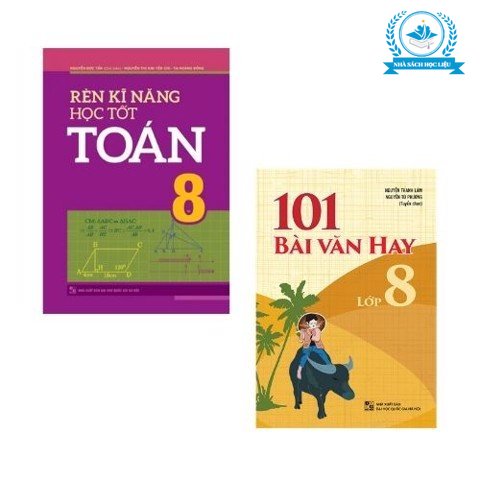 Sách: combo 2 cuốn 101 bài văn hay lớp 8 + rèn kĩ năng học tốt toán 8 - nhà sách học liệu