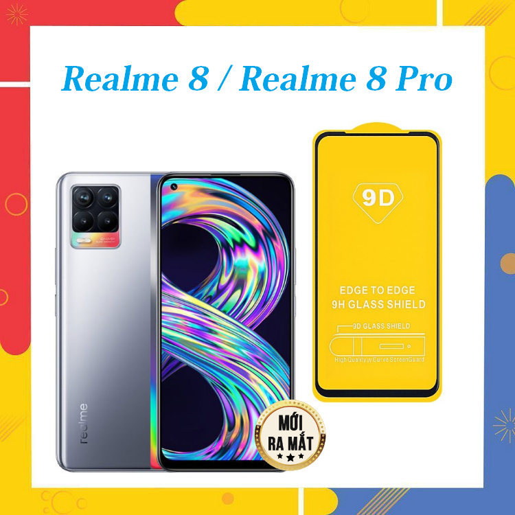 Cường Lực 9D realme 8 / Realme 8 Pro Full Màn hình Fụll Keo Thế Hệ Mới Tặng Phụ Kiện Dán
